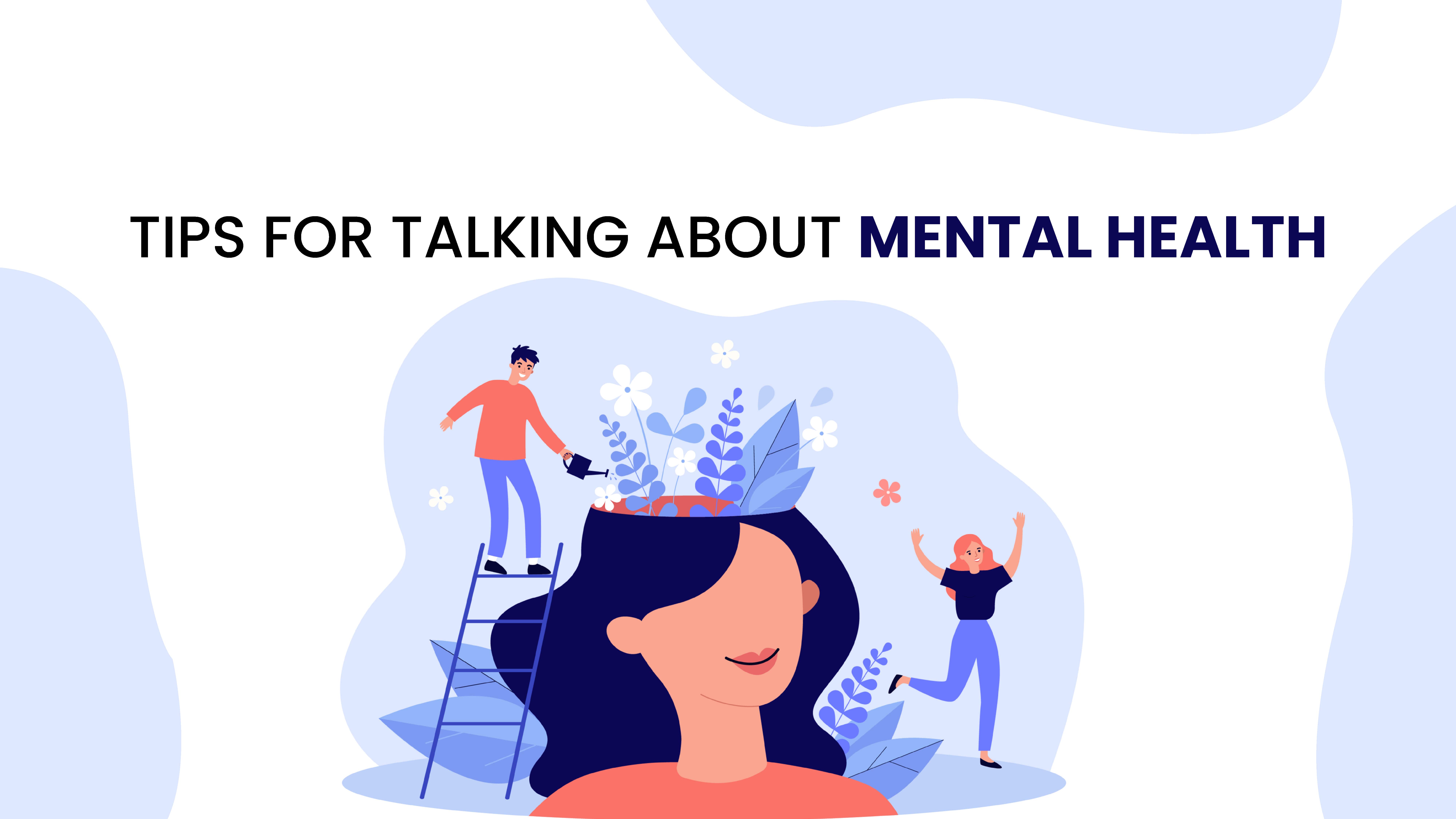 Tips For Talking About Mental Health